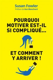 Pourquoi motiver est-il si compliqué... et comment y arriver !