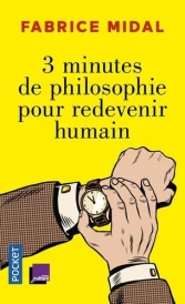 3 minutes de philosophie pour redevenir humain