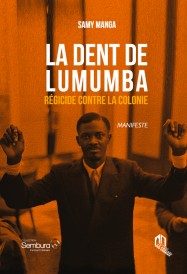 LA DENT DE LUMUMBA. RةGICIDE CONTRE LA COLONIE