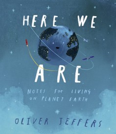 HERE WE ARE - NOTES FOR LIVING ON PLANET EARTH