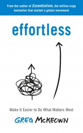EFFORTLESS - MAKE IT EASY TO GET THE RIGHT THINGS DONE