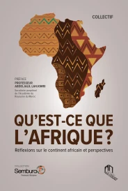 QU’EST-CE QUE L’AFRIQUE? REFLEXIONS SUR LE CONTINENT AFRICAIN ET PERSPECTIVES