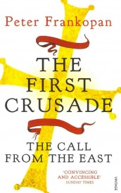 THE FIRST CRUSADE - THE CALL FROM THE EAST