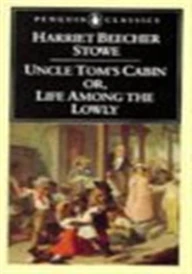 Uncle tom's cabin: or, life among the lowly (édition en anglais)