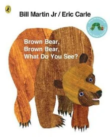 Brown bear, brown bear, what do you see? (édition en anglais)