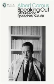 Albert Camus Speaking Out : Lectures and Speeches, 1937-58 (Penguin Modern Classics) /anglais