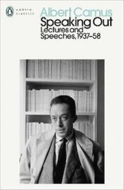 Albert camus speaking out : lectures and speeches, 1937-58 (penguin modern classics) /anglais