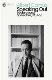 Albert camus speaking out : lectures and speeches, 1937-58 (penguin modern classics) /anglais