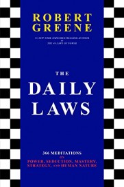THE DAILY LAWS - 366 MEDITATIONS ON POWER, SEDUCTION, MASTERY, STRATEGY, AND HUMAN