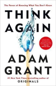 THINK AGAIN - THE POWER OF KNOWING WHAT YOU DON''T KNOW