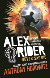 NEVER SAY DIE - ALEX RIDER