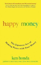 HAPPY MONEY - THE JAPANESE ART OF MAKING PEACE WITH YOUR MONEY