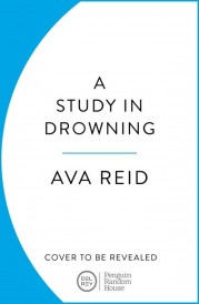 A STUDY IN DROWNING - THE SUNDAY TIMES NO. 1 NYT BESTSELLING DARK ACADEMIA, RIVALS TO