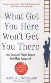 What got you here won't get you there - how successful people become even more successful (édition en anglais)