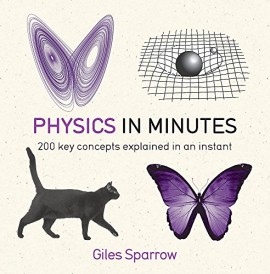 PHYSICS IN MINUTES - 200 KEY CONCEPTS