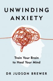 UNWINDING ANXIETY - TRAIN YOUR BRAIN TO HEAL YOUR MIND