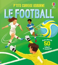 Le football - P'tits curieux Usborne - Dès 5 ans