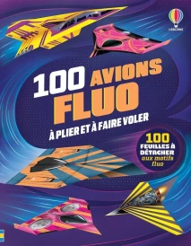 100 avions fluo à plier et à faire voler - Dès 6 ans