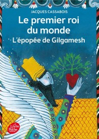 Le premier roi du monde ; l'épopée de Gilgamesh