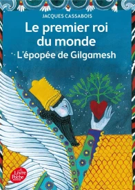 Le premier roi du monde ; l'épopée de Gilgamesh