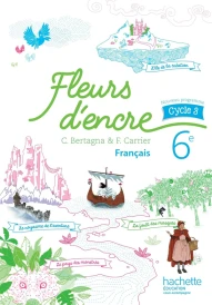 Français 6e cycle 3 Fleurs d'encre