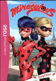 Miraculous t.8 : LadyChloé