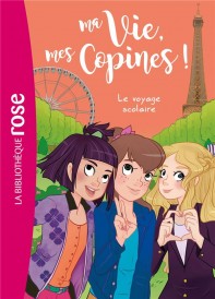 Ma vie, mes copines ! t.3 : le voyage scolaire