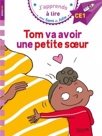 J'apprends à lire avec Sami et Julie : CE1 ; Tom va avoir une petite soeur
