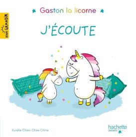 Gaston la licorne : les émotions de Gaston : J'écoute