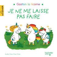 Gaston la licorne : les émotions de Gaston : Je ne me laisse pas faire