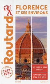 Guide du Routard ; Florence et ses environs (édition 2022/2023)