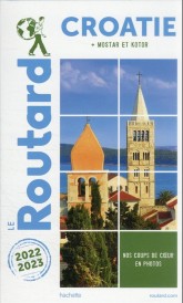 Guide du Routard ; Croatie ; + Mostar et Kotor (édition 2022/2023)