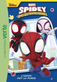 Spidey et ses amis extraordinaires Tome 1 : l'union fait la force !