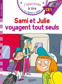 J'apprends à lire avec Sami et Julie ; Sami et Julie voyagent tout seuls