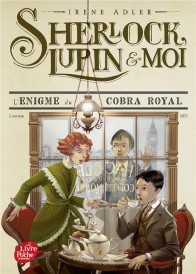 Sherlock, Lupin & moi t.7 : l'énigme du cobra royal