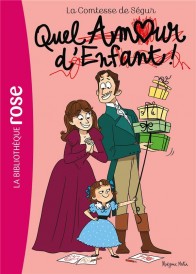 La comtesse de Ségur t.13 : quel amour d'enfant !