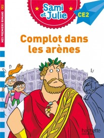 Sami et Julie CE2 : complot dans les arènes
