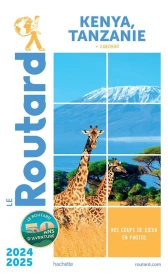 Guide du Routard : Kenya, Tanzanie ; + Zanzibar (édition 2024/2025)
