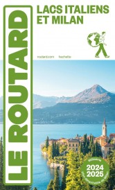 Guide du Routard : Lacs italiens et Milan (édition 2024/2025)