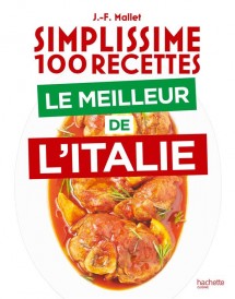 Simplissime : 100 recettes : Le meilleur de l'Italie