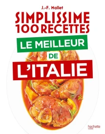 Simplissime : 100 recettes : Le meilleur de l'Italie
