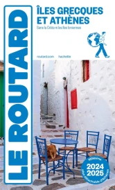 Guide du Routard : Îles grecques et Athènes ; sans la Crète et les îles Ionniennes (édition 2024/2025)