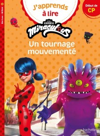 J'apprends à lire : Miraculous ; CP Niveau 1 ; Un tournage mouvementé