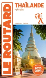 Guide du Routard : Thaïlande ; + plongées (édition 2025/2026)