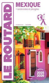 Guide du Routard : Mexique ; + Randonnées et plongées (édition 2025/2026)
