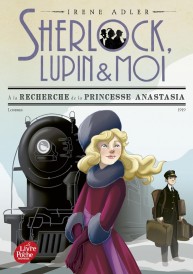 Sherlock, Lupin & moi Tome 14 : À la recherche de la princesse Anastasia