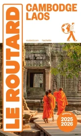 Guide du Routard : Cambodge, Laos (édition 2025/2026)