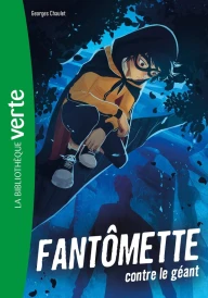 Fantômette Tome 3 : Fantômette contre le géant