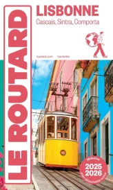Guide du Routard : Lisbonne, Cascais, Sintra, Comporta (édition 2025/2026)