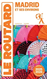 Guide du Routard : Madrid et ses environs (édition 2025/2026)